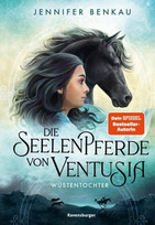 Die Seelenpferde von Ventusia: Wüstentochter