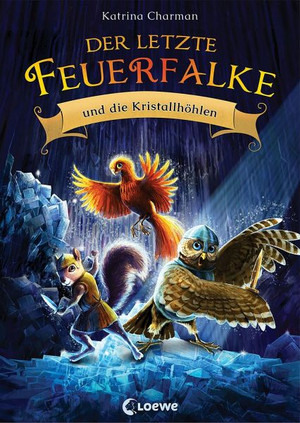 Der letzte Feuerfalke und die Kristallhöhlen