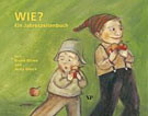 Wie? Ein Jahreszeitenbuch
