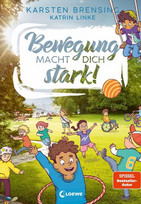 Bewegung macht dich stark!