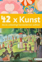 42 x Kunst, die du unbedingt kennenlernen solltest