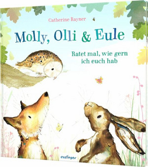 Molly, Olli & Eule: Ratet mal, wie gern ich euch hab 