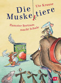 Die Muskeltiere - Hamster Bertram macht Schule (Die Muskeltiere-Reihe 11)