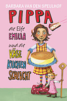 Pippa, die Elfe Emilia und die Käsekuchenschlacht