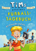 Tims geheimes Fußball-Tagebuch - Elf Freunde und ich!