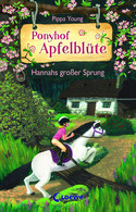 Ponyhof Apfelblüte - 24. Hannahs großer Sprung
