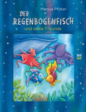 Der Regenbogenfisch und seine Freunde