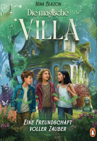 Die magische Villa - Eine Freundschaft voller Zauber