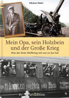 Mein Opa, sein Holzbein und der Große Krieg