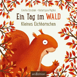 Ein Tag im Wald: Kleines Eichhörnchen