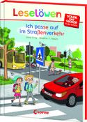 Leselöwen - stark und sicher in der Schule: Ich passe auf im Straßenverkehr