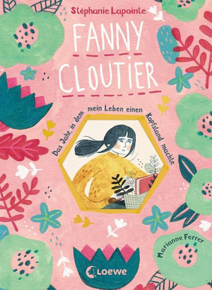 Fanny Cloutier - Das Jahr, in dem mein Leben einen Kopfstand machte