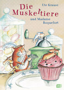 Die Muskeltiere und Madame Roquefort (Die Muskeltiere-Reihe 3)