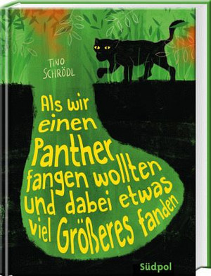 Als wir einen Panther fangen wollten und dabei etwas viel Größeres fanden