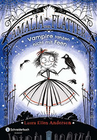 Amalia von Flatter - Vampire tanzen nicht mit Feen