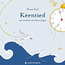 Keentied - oder die Kunst, ins Glück zu fliegen