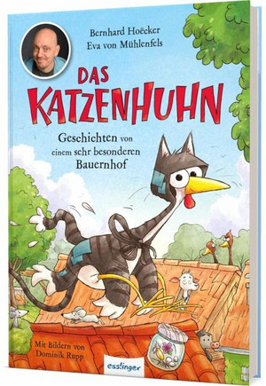 Das Katzenhuhn - Geschichten von einem sehr besonderen Bauernhof