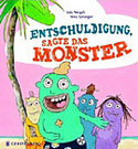 Entschuldigung, sagte das Monster