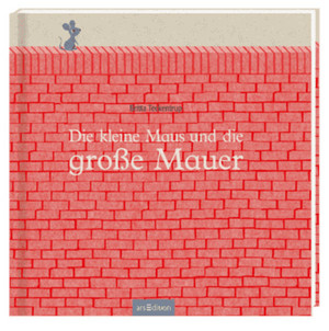 Die kleine Maus und die große Mauer