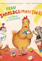 Frau Sonntagsimmerzwei - Ein Huhn in Hollywood