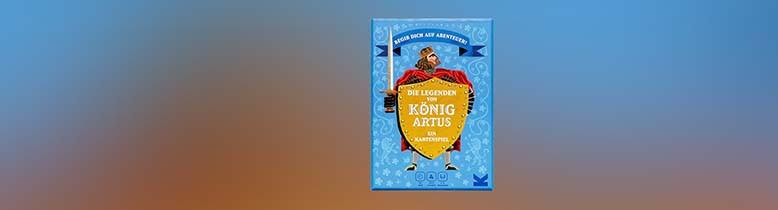 Die Legenden von König Artus - Ein Kartenspiel