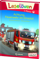 Leselöwen 1. Klasse - Achtung, Feuerwehr im Einsatz!