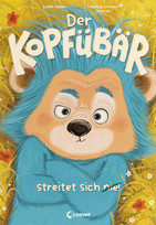 Der Kopfübär streitet sich nie!
