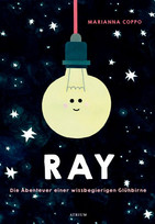 Ray. Die Abenteuer einer wissbegierigen Glühbirne