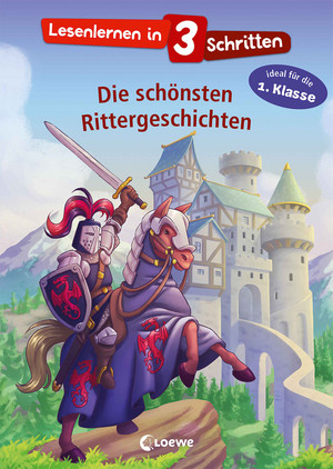 Lesenlernen in 3 Schritten - Die schönsten Rittergeschichten