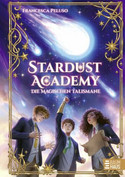 Stardust Academy - Die magischen Talismane