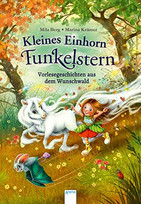 Kleines Einhorn Funkelstern. Vorlesegeschichten aus dem Wunschwald