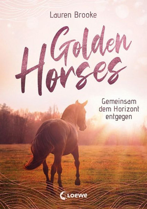 Golden Horses - Gemeinsam dem Horizont entgegen