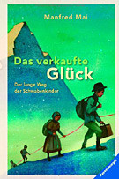 Das verkaufte Glück - Der lange Weg der Schwabenkinder