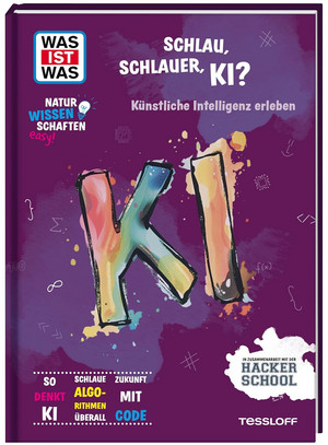 WAS IST WAS - Schlau, schlauer, KI? Künstliche Intelligenz erleben (Naturwissenschaften easy!)