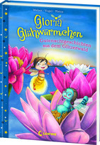 Gloria Glühwürmchen - 2. Gutenachtgeschichten aus dem Glitzerwald