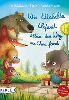 Wie Ellabella Elefant allein den Weg zu Oma fand