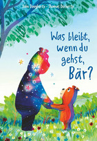 Was bleibt, wenn du gehst, Bär?