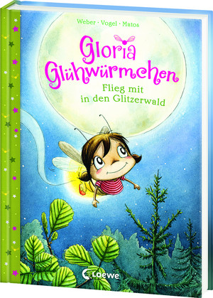 Gloria Glühwürmchen - 4. Flieg mit in den Glitzerwald
