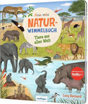 Mein erstes Natur-Wimmelbuch: Tiere aus aller Welt