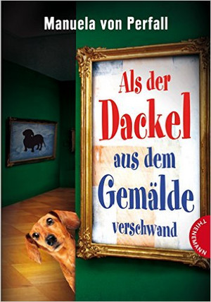 Als der Dackel aus dem Gemälde verschwand