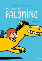 Nicht so wild, Palomino