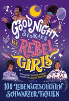 Good Night Stories for Rebel Girls - 100 Lebensgeschichten Schwarzer Frauen