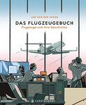 Das Flugzeugebuch: Flugzeuge und ihre Geschichte