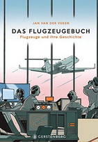Das Flugzeugebuch: Flugzeuge und ihre Geschichte