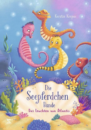 Die Seepferdchen-Bande: Das Leuchten von Atlantis