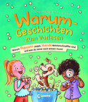 Warum-Geschichten zum Vorlesen: Warum Popcorn poppt, Hunde Meisterschnüffler sind und was du sonst noch wissen musst