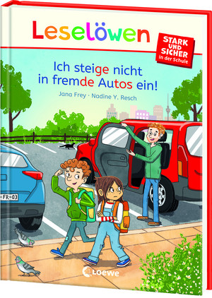 Leselöwen - stark und sicher in der Schule: Ich steige nicht in fremde Autos ein!