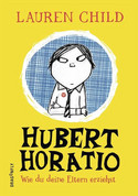 Hubert Horatio - Wie du deine Eltern erziehst