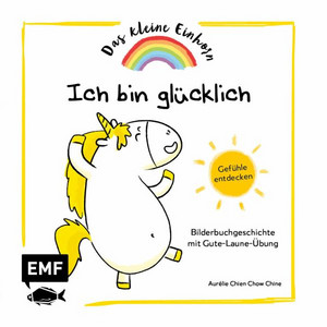 Das kleine Einhorn - Ich bin glücklich