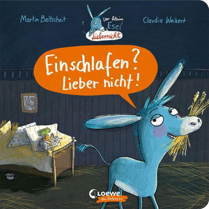 Der kleine Esel Liebernicht- Einschlafen? Lieber nicht!